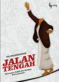 Image of Jalan Tengah Renungan Politik dan Budaya di Era Ekstrem