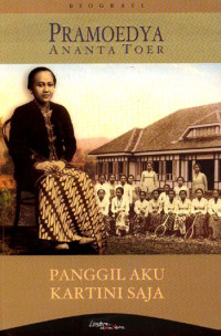 Image of Panggil aku Kartini saja : Jepara 25 Mei 1899