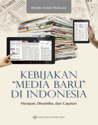 Image of Kebijakan Media Baru di Indonesia: Harapan, dinamika dan capaian