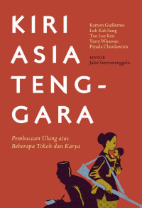 Image of Kiri Asia Tenggara : Pembacaan Ulang atas Beberapa Tokoh dan Karya