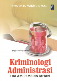 Image of Kriminologi Administrasi dalam Pemerintahan