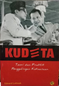 Image of Kudeta: teori dan praktik penggulingan kekuasaan