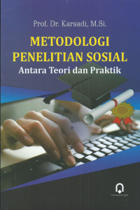 Image of Metodologi Penelitian Sosial Antara Teori Dan Praktik