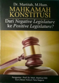 Image of Mahkamah Konstitusi dari Negative Legislature ke Positive Legislature Edisi Revisi
