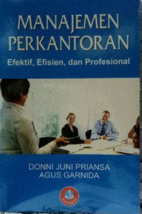 Image of Manajemen Perkantoran : Efektif, Efisien, dan Profesional