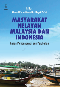 Image of Masyarakat Nelayan Malaysia Dan Indonesia: Kajian Pembangunan Dan Perubahan