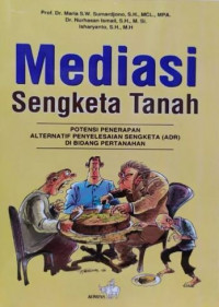 Image of Mediasi Sengketa Tanah : Potensi Penerapan Alternatif Penyelesaian Sengketa (ADR) Di Bidang Pertanahan