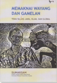 Image of Memaknai Wayang Dan Gamelan: Temu Silang Jawa, Islam, dan Global