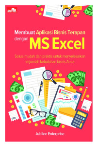 Image of Membuat Aplikasi Bisnis Terapan denfan Ms Excel: solusi mudah dan praktis untuk menyelesaikan sejumlah kebutuhan bisnis anda
