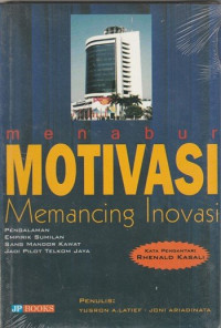 Menabur Motivasi Memancing Inovasi: pengalaman empirik sumilan sang mandor kawat jadi pilot telkom jaya