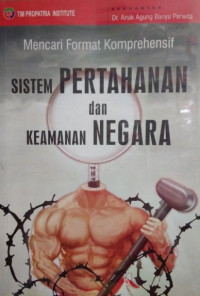 Image of Mencari Format Komprehensif Sistem Pertahanan dan Keamanan Negara