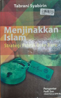 Image of Menjinakkan Islam: Strategi Politik Orde Baru