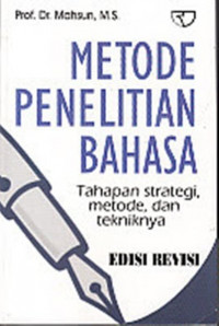 Metode Penelitian Bahasa: tahapan strategi, metode, dan tekniknya