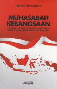 muhasabah kebangsaan renungan atas strategi kultural islam nusantara dalam beragama, berkebudayaan dan berbangsa