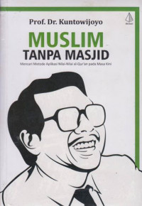 Muslim Tanpa Masjid: mencari metode aplikasi nilai-nilai al-Qur'an pada masa kini