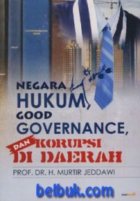 Image of Negara Hukum Good Governance dan Korupsi di Daerah