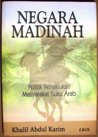 Image of Negara Madinah Politik Penaklukan Masyarakat Suku Arab