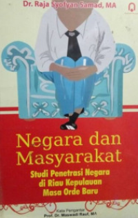 Image of Negara dan Masyarakat : Studi Penetrasi Negara di Riau Kepulauan Masa Orde Baru