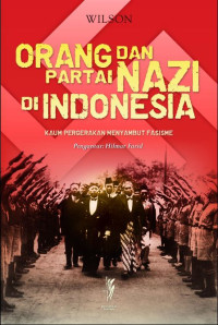 Image of Orang dan Partai NAZI di Indonesia : Kaum Pergerakan Menyambut Fasisme