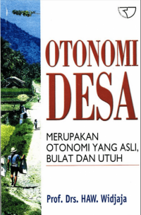 Otonomi Desa: merupakan otonomi yang asli, bulat dan utuh