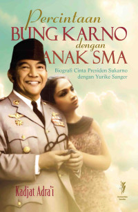 Image of Percintaan Soekarno dengan Anak SMA: Biografi Cinta Presiden Sukarno dengan Yurike Sanger