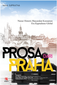 Image of Prosa dari Praha: Narasi Historis Masyarakat Konsumen Era Kapitalisme Global