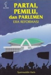 Image of Partai, Pemilu, dan Parlemen Era Reformasi