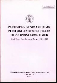 Image of Partisipasi Seniman Dalam Perjuangan Kemerdekaan Di Propinsi Jawa Timur