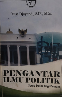 Image of Pengantar Ilmu Politik: suatu dasar bagi pemuda