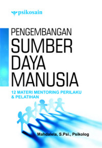 Image of Pengembangan Sumber Daya Manusia: 12 Materi Mentoring Perilaku & Pelatihan