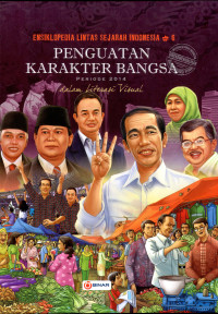 Image of Ensiklopedia Lintas Sejarah Indonesia dalam Literasi Visual #6: Penguatan Karakter Bangsa Periode 2014