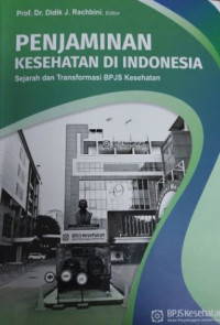 Image of Penjaminan Kesehatan di Indonesia : Sejarah dan Transformasi BPJS Kesehatan