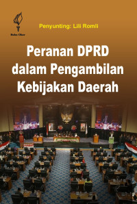 Image of Peranan DPRD dalam Pengambilan Kebijakan Daerah