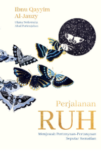 Image of Perjalanan Ruh: Menjawab Pertanyaan-Pertanyaan Seputar Kematian