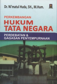Image of Perkembangan Hukum Tata Negara: Perdebatan & Gagasan Penyempurnaan