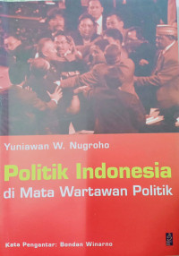 Image of Politik Indonesia di Mata Wartawan Politik