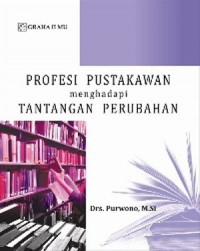 Profesi Pustakawan Menghadapi Perubahan