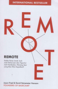 Image of Remote: ketika kerja jarak jauh jadi keharusan dan ngantor jadi hambatan, peluang apa yang bisa kita dapatkan?