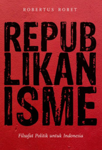Image of Republikanisme : Filsafat Politik untuk Indonesia