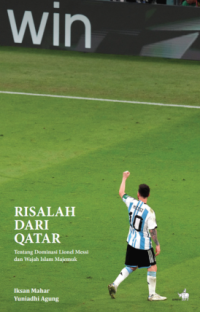 Image of Risalah dari Qatar : tentang dominasi Lionel Messi dan wajah Islam Majemuk