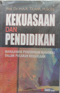 Image of Kekuasaan dan Pendidikan: Manajemen pendidikan nasional dalam pusaran kekuasaan