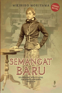 Semangat Baru: Kolonialisme, Budaya Cetak, dan Kesastraan Sunda Abad Ke-19