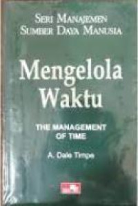 Image of Manajemen Sumber Daya Manusia: 4. Mengelola Waktu = The Management Of Time