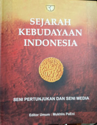 Image of Sejarah kebudayaan Indonesia: Seni Pertunjukan dan Seni Media