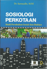 Image of Sosiologi perkotaan : studi perubahan sosial dan budaya