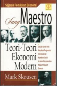 Sang Maestro Teori-Teori Ekonomi Modern: sejarah pemikiran ekonomi