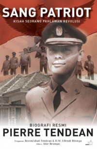 Image of Sang Patriot: Kisah Seorang Pahlawan Revolusi - biografi resmi Pierrre Tendean