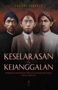Image of Keselarasan & Kejanggalan: pemikiran priyayi nasionalis jawa awal abad XX