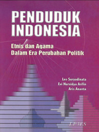 Penduduk Indonesia: etnis dan agama dalam era perubahan politik