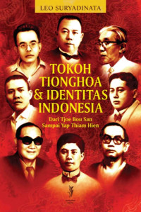 Tokoh Tionghoa & Identitas Indonesia: dari tjoe bou san sampai thiam hien